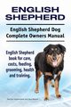English Shepherd. English Shepherd Dog Complete Owners Manual. English Shepherd book for care, costs, feeding, grooming, health and training., Hoppendale George