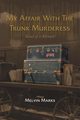 My Affair with the Trunk Murderess, Marks Melvin