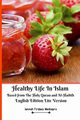 Healthy Life In Islam Based from The Holy Quran and Al-Hadith English Edition Lite Version, Mediapro Jannah Firdaus