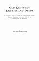Old Kentucky Entries and Deeds. a Complete Index to All of the Earliest Land Entries, Military Warrants, Deeds and Wills of the Commonwealth of Kentuc, Jillson Willard Rouse