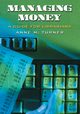 Managing Money, Turner Anne M.
