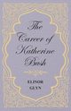 The Career of Katherine Bush, Glyn Elinor