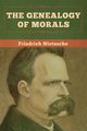 The Genealogy of Morals, Nietzsche Friedrich