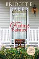 Finding Balance, Baker Bridget E.