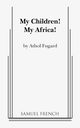 My Children! My Africa!, Fugard Athol