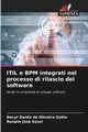 ITIL e BPM integrati nel processo di rilascio del software, Gatto Dacyr Dante de Oliveira