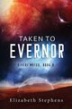 Taken to Evernor, Stephens Elizabeth