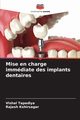 Mise en charge immdiate des implants dentaires, Tapadiya Vishal