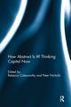 How Abstract Is It? Thinking Capital Now, 