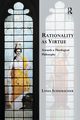 Rationality as Virtue, Schumacher Lydia