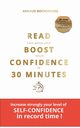 READ THIS BOOK AND BOOST YOUR CONFIDENCE IN 30 MINUTES, Bochurberg Arnaud