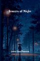 Streets of Night, Dos Passos John