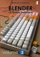 BLENDER - LA GUIDA DEFINITIVA - VOLUME 2 - Edizione 2, Coppola Andrea