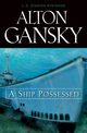 A Ship Possessed, Gansky Alton L.
