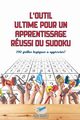 L'outil ultime pour un apprentissage russi du Sudoku | 240 grilles logiques ? apprcier !, Puzzle Therapist