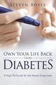 Own Your Life Back from Diabetes, Boyle Steven