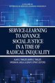Service-Learning to Advance Social Justice in a Time of Radical Inequality, 