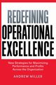 Redefining Operational Excellence, Miller Andrew
