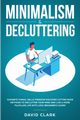 Minimalism & Decluttering, David Clark