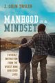 Manhood is a Mindset, Trisler J. Colin