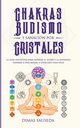 Chakras, budismo y sanacin por cristales, SAUSEDA DIMAS