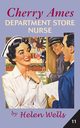 Cherry Ames, Department Store Nurse, Wells Helen