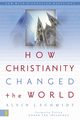 How Christianity Changed the World, Schmidt Alvin J.