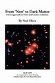From 'Now' to Dark Matter, Eberz Noel