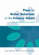 Plans for Better Behaviour in the Primary School, Roffey Sue