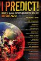 I Predict! What 12 Global Experts Believe You Will See Before 2025!, Horn Dr. Thomas