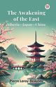 The Awakening of the East Siberia-Japan-China, Leroy-Beaulieu Pierre