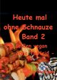 Heute mal ohne Schnauze Band 2, Strtgen Vanessa