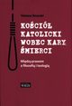 Koci katolicki wobec kary mierci, Snarski Tomasz