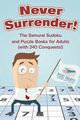 Never Surrender! The Samurai Sudoku and Puzzle Books for Adults (with 240 Conquests!), Puzzle Therapist
