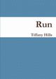 Run, Hills Tiffany
