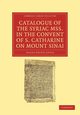 Catalogue of the Syriac Mss. in the Convent of S. Catharine on Mount Sinai, Lewis Agnes Smith
