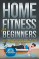 Home Fitness For Beginners, McStephen Seth Andrew