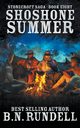 Shoshone Summer, Rundell B.N.