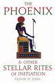 The Phoenix and other Stellar Rites of Initiation, St. John Oliver