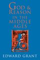 God and Reason in the Middle Ages, Grant Edward