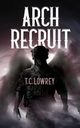 Arch Recruit, Lowrey T.  C.