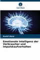 Emotionale Intelligenz der Verbraucher und Impulskaufverhalten, Abrar Kashif