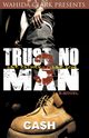Trust No Man 3, Cash