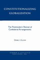 Constitutionalizing Globalization, Elazar Daniel J.