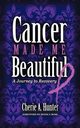 Cancer Made Me Beautiful, Hunter Cherie