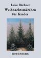 Weihnachtsmrchen fr Kinder, Bchner Luise