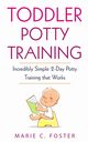 Toddler Potty Training, Foster Marie C.