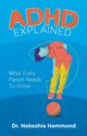 ADHD Explained, Hammond Dr. Nekeshia