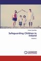 Safeguarding Children in Ireland, Ogunfolaju Edward