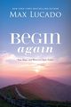 Begin Again, Lucado Max